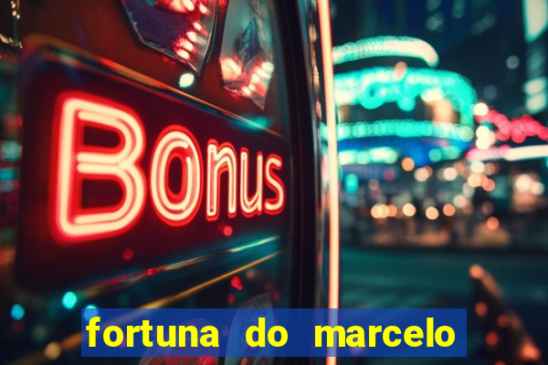 fortuna do marcelo do fluminense